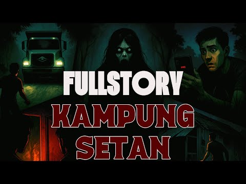 FULLSTORY KAMPUNG SETAN