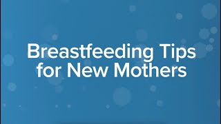Labor & Delivery: Breastfeeding Tips for New M