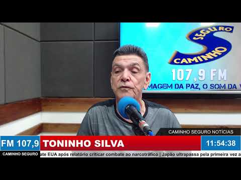 Caminho Seguro Notícias - Apresentação: Toninho Silva | 18/09/2026