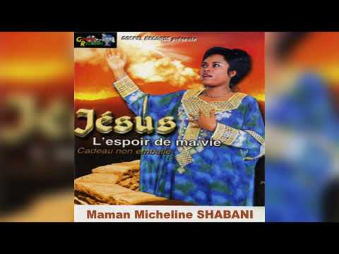 Maman Micheline Shabani - Nili mwita Bwana