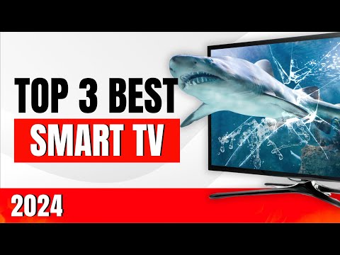 TOP 3: Best Smart TVs to Buy in 2024 | Smart TV Televisions | Smart Tv tvs