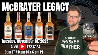 🔴 Whiskey Weather LIVESTREAM - McBrayer Legacy Spirits Tasting & Bourbon Review