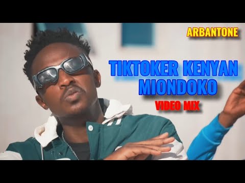 DJ F2 _ TIKTOKER ARBANTONE KENYAN MIONDOKO VIDEO MIX FT SOUNDKRAFT, GODY TENNOR, TIPSY GEE, KAPPY