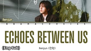 Download lagu RENJUN (런쥔/仁俊) - 'ECHOES BETWEEN US' Lyrics (歌词) || Color Coded Lyrics (Chi/Pin/Eng) mp3