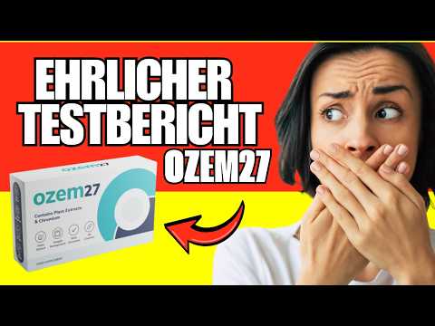 🔥 OZEM27 KAPSELN ERFAHRUNGEN – FUNKTIONIERT ES WIRKLICH? TESTBERICHT 2026