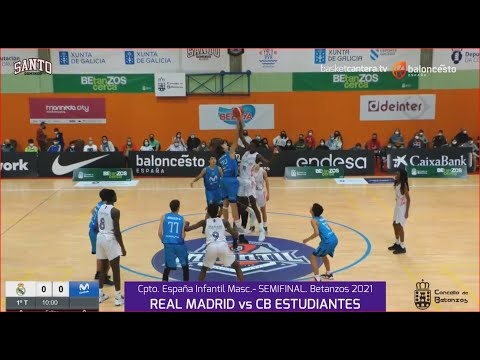 U14M - Semifinal REAL MADRID vs MOVISTAR ESTUDIANTES.- Cpto.España Infantil FEB-Betanzos 2021