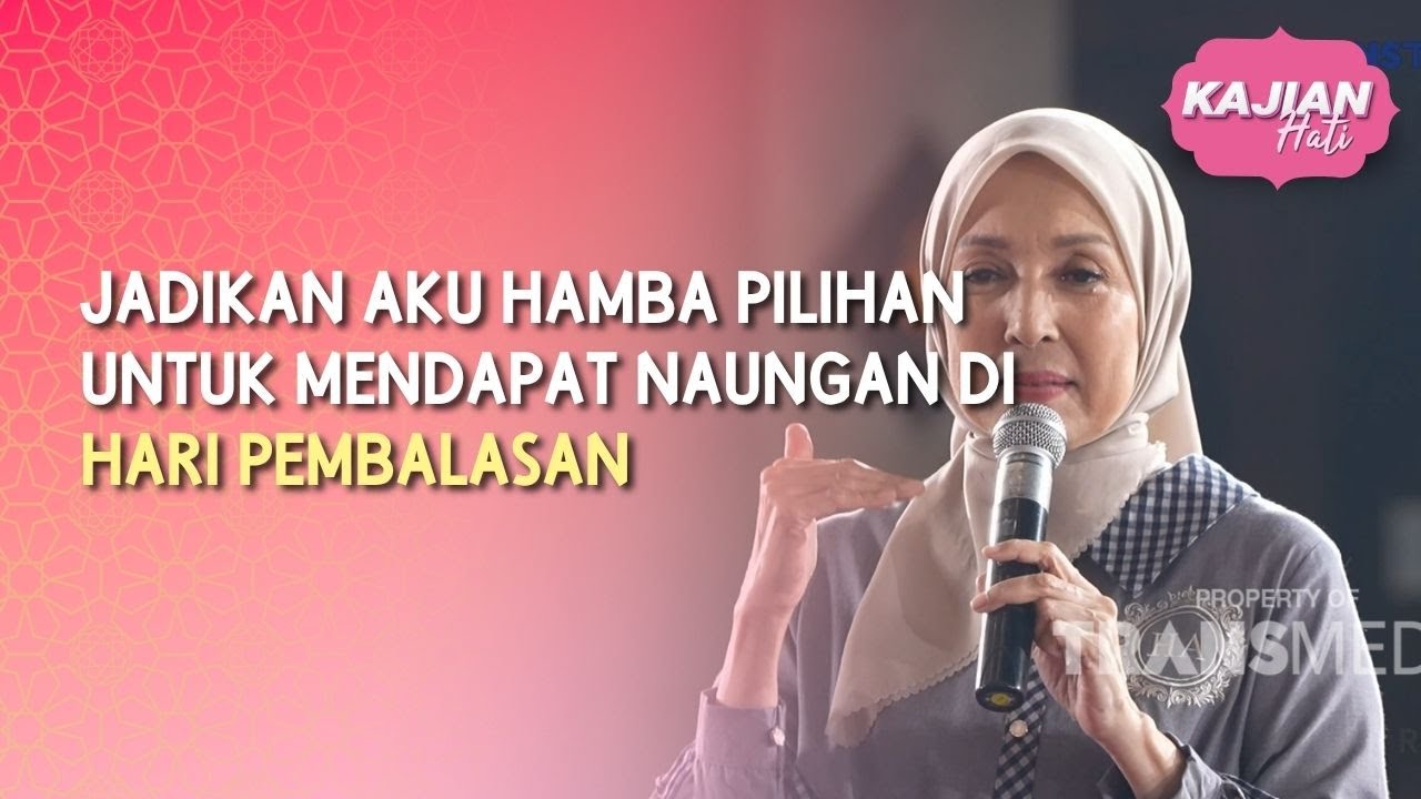 Jadikan Aku Hamba Pilihan Untuk Mendapat Naungan di Hari Pembalasan - KAJIAN HATI (29/08/26) P3