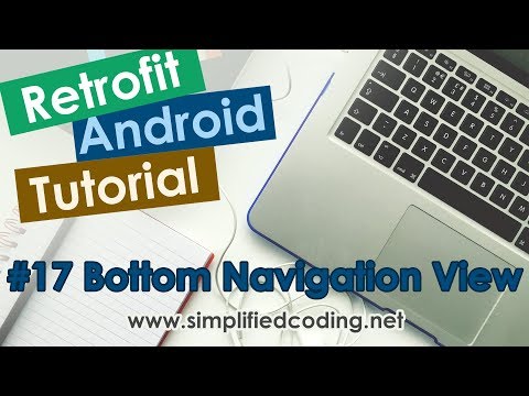 17 Retrofit Android Tutorial Bottom Navigation View