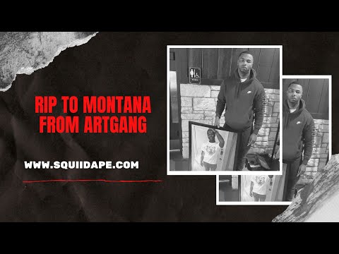 RIP to MONTANA from ARTGANG: His people HONORED him, and his opps from "147" DISSED him