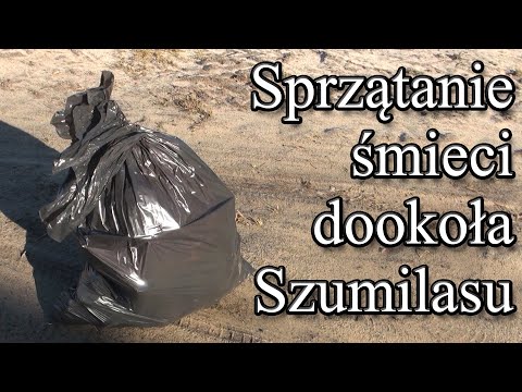 Szumigrosz 5 - sprzątanie dookoła Szumilasu