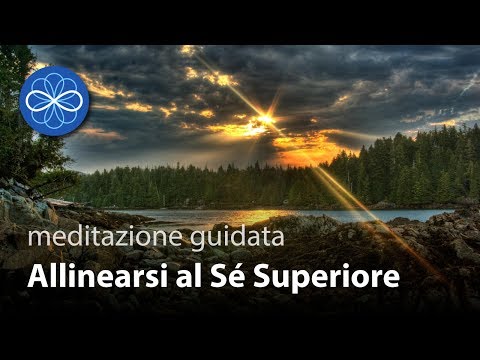 Allinearsi al Sé Superiore - meditazione guidata per connettersi con la propria Anima
