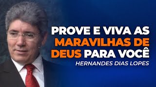 Hernandes Dias Lopes | PROVE E VIVA AS MARAVILHAS DE DEUS