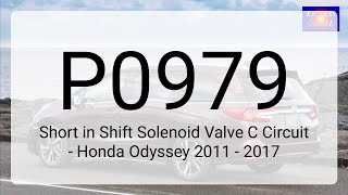 DTC P0979: Short in Shift Solenoid Valve C Circuit - Honda Odyssey 2011 - 2017