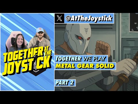 Together We Play Metal Gear Solid (Part 2)