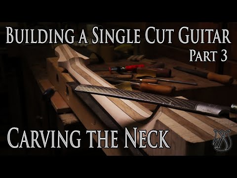 Carving a Guitar Neck by hand - Building a Single Cut model Guitar (Part 3)