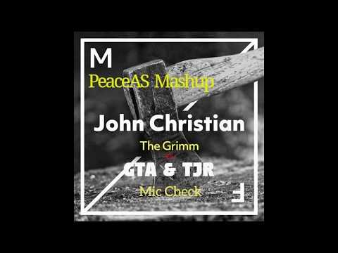 John Christian vs GTA & TJR - Mic Grimm Check (PeaceAŠ Mashup)