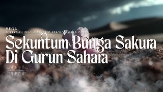 Download lagu MEGA - SEKUNTUM BUNGA SAKURA DI GURUN SAHARA | Nusantara Epic Cinematic Heroic Ballad AI Cover mp3 Download lagu MEGA - SEKUNTUM BUNGA SAKURA DI GURUN SAHARA | Nusantara Epic Cinematic Heroic Ballad AI Cover mp3
