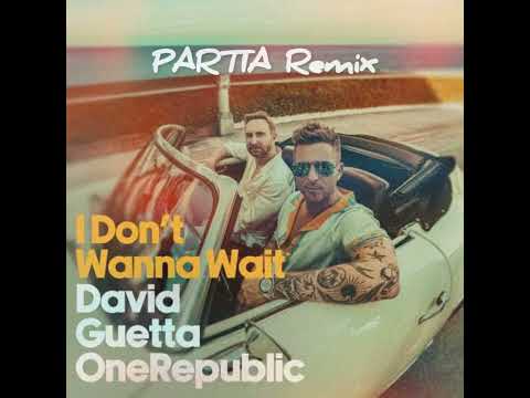 David Guetta & OneRepublic - I Don't Wanna Wait (PARTIA Remix)