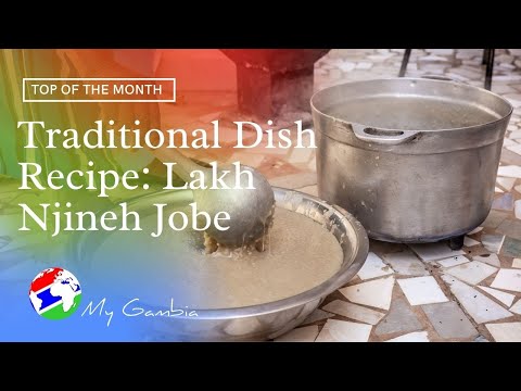 How to cook traditional Gambian dish: Lakh Njineh Jobe | Recipe | My Gambia | My Magazine