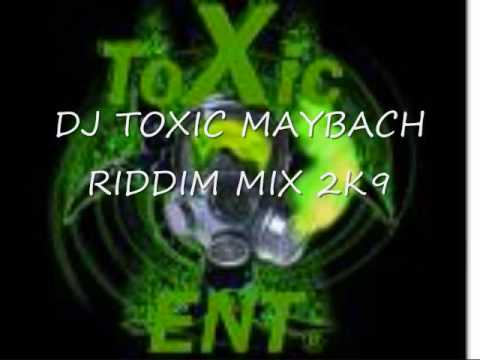 DJ TOXIC MAYBACH RIDDIM MIX 2K9