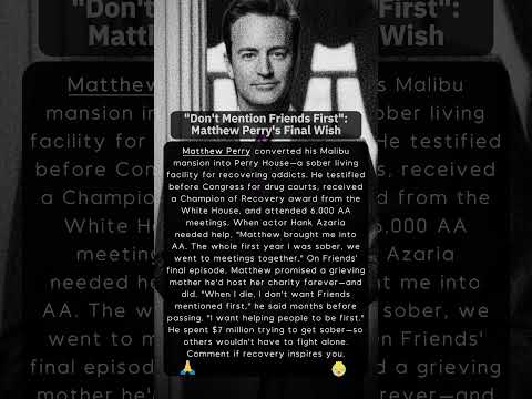 "Don't Mention Friends First": Matthew Perry's Final Wish
