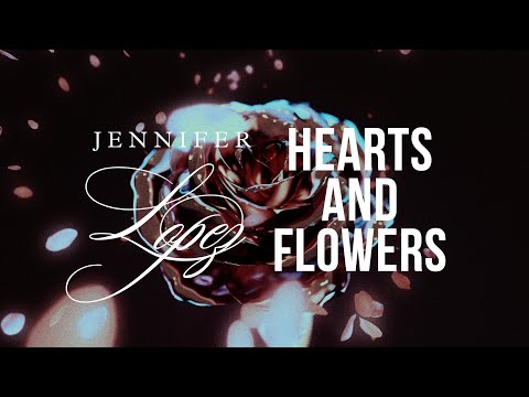 Videoclip de Hearts and Flowers — Jennifer Lopez
