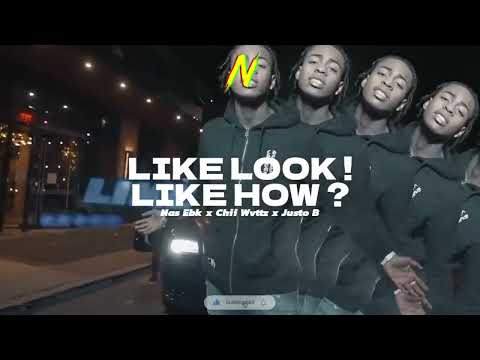 Nas Ebk x Chii Wvttz x Justo B - Like Look! Like How? (MixedbyNina) (ProdByGkay)