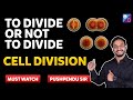 To Divide Or Not To Divide Cell Division NEET 2024 Pushpendu Sir
