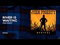 John Fogerty - River Is Waiting from Revival