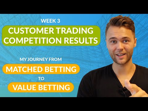Customer Trading Competition Results Week 3 & My Journey from Matched Betting to Value Betting