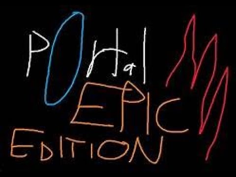 Portal:Epic Edition Full Walkthrough(No Commentary)