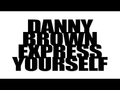 Danny Brown - Express Yourself