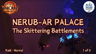 THE SKITTERING BATTLEMENTS | Nerub-Ar Palace - 1 | RAID - NORMAL | WOW The War Within