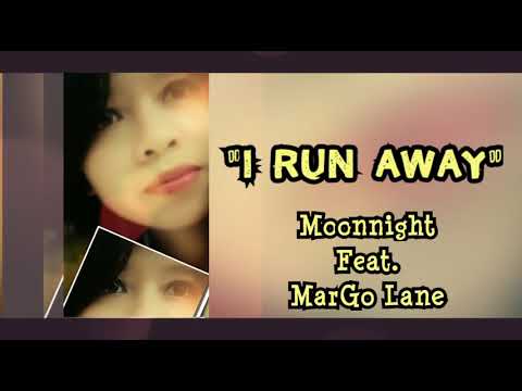 Moonnight Ft. MarGo Lane - I Run Away (Lyrics)