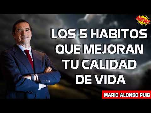 DR. MARIO ALONSO PUIG 2023 - LOS 5 HABITOS QUE MEJORAN TU CALIDAD DE VIDA - SUPERACION PERSONAL