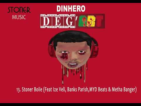 DINHERO FEAT IZE VELLI X MYD BEATS X METHA BANGER X BANKS PARIISH - STONER BOIIE
