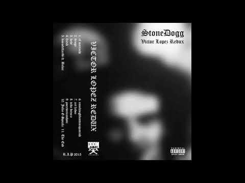 STONEDOGG // VICTOR LOPEZ (REDUX)