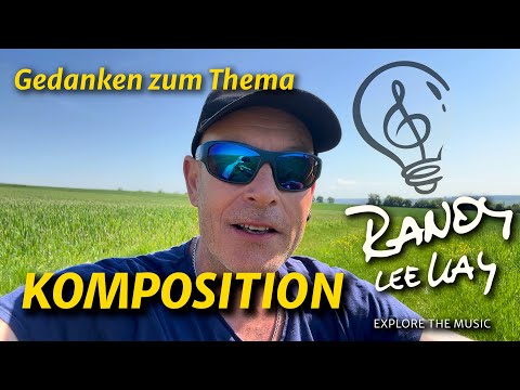 Randy Lee Kay - Komposition - Tipps und Gedanken