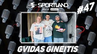 Sportland Podcast #47 Gvidas Gineitis
