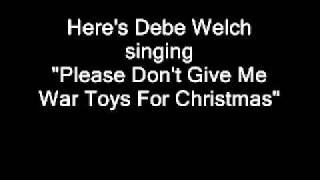Debe Welch - Please Don't Give Me War Toys