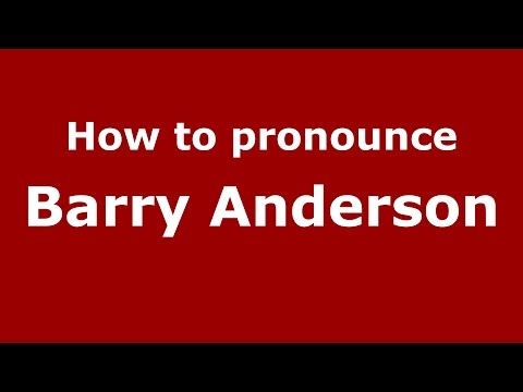 How to pronounce Barry Anderson (American English/US)  - PronounceNames.com