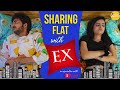 Sharing Flat With Your EX Swagger Sharma
