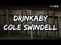 Cole Swindell Drinkaby Lyrics