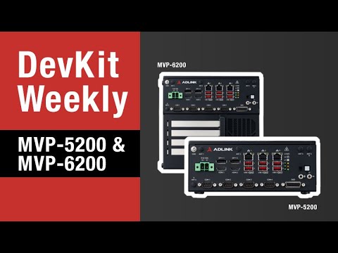 Dev Kit Weekly: ADLINK’s MVP-5200 & MVP-6200 Fanless Modular Computers