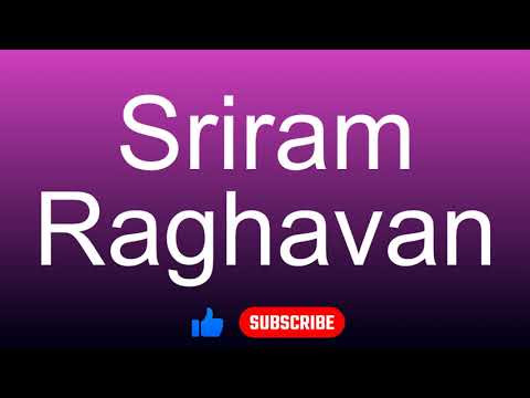 How to correctly pronounce - Sriram Raghavan