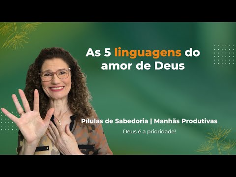 Conheça as 5 linguagens do amor de Deus