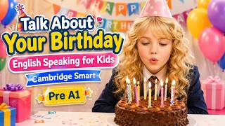 Talk About Your Birthday| English Speaking for Kids | Cambridge Smart