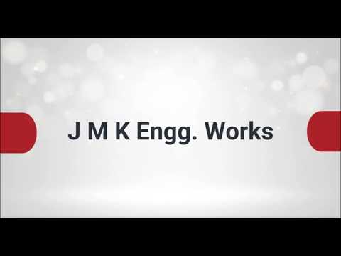 About J M K Engg. Works