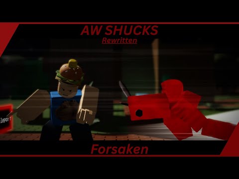 Shucks Rewritten - Forsaken Animation