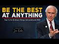 10 Ways To Become The Best At Anything Jim Rohn Motivation